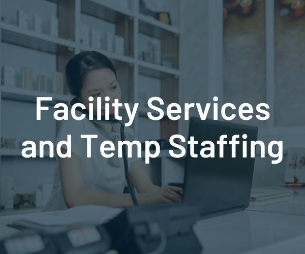 Facility Services and Temp Staffing